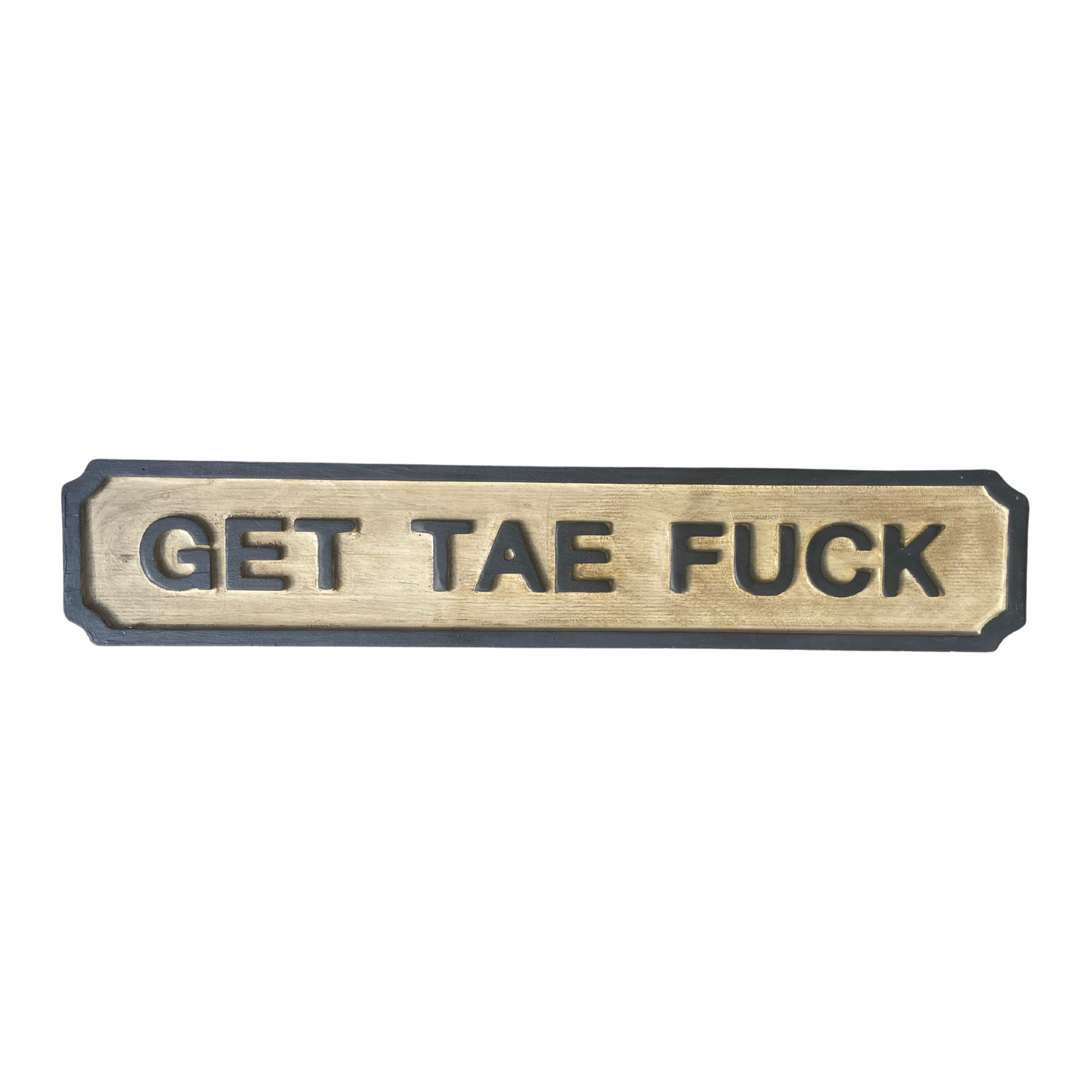 Get Tae Fuck Street Sign